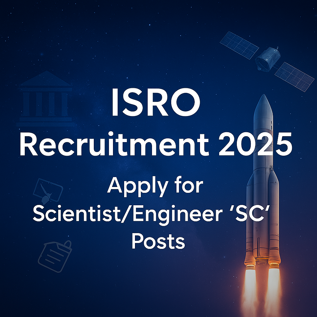 ISRO Recruitment 2025: Apply for Scientist/Engineer ‘SC’ Posts