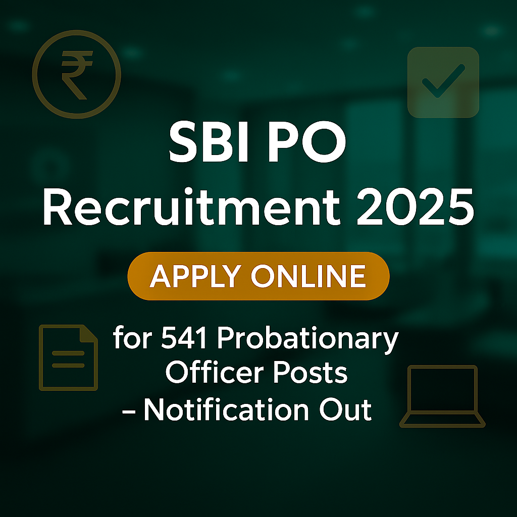 SBI PO Recruitment 2025: Apply Online for 541 Probationary Officer Posts – Notification Out