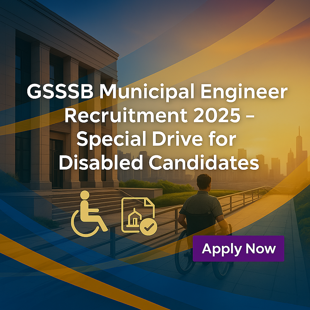 GSSSB Municipal Engineer Recruitment 2025 – Special Drive for Disabled Candidates