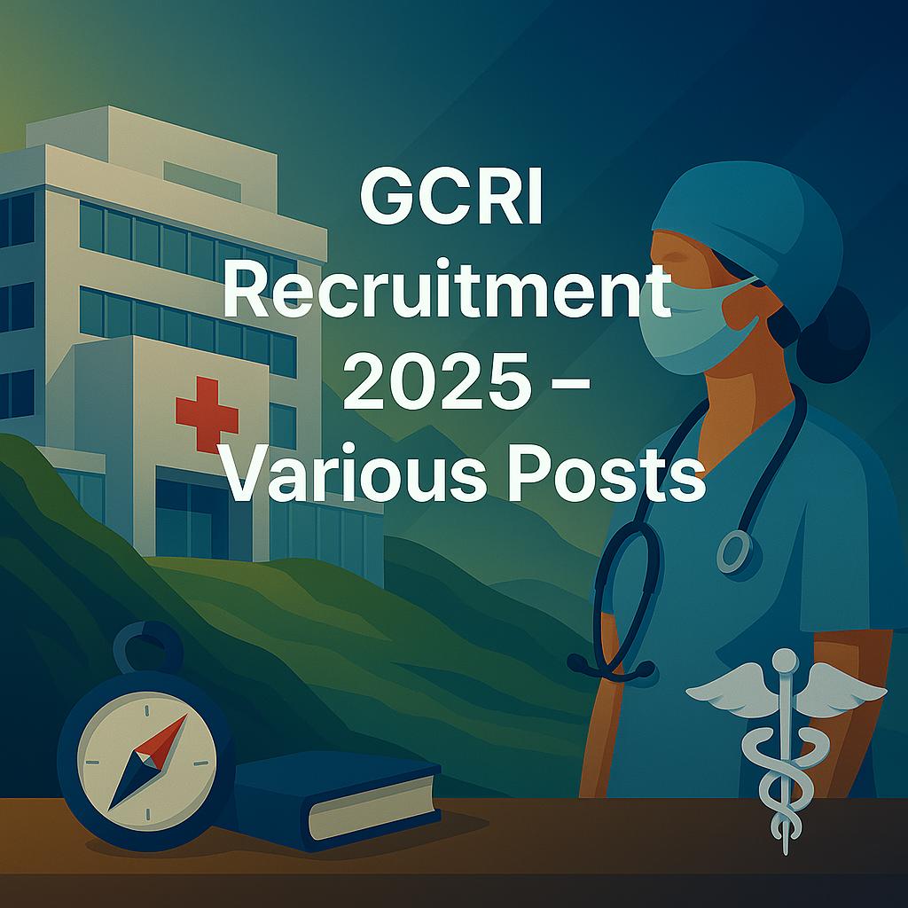 GCRI Recruitment 2025 – Various Posts