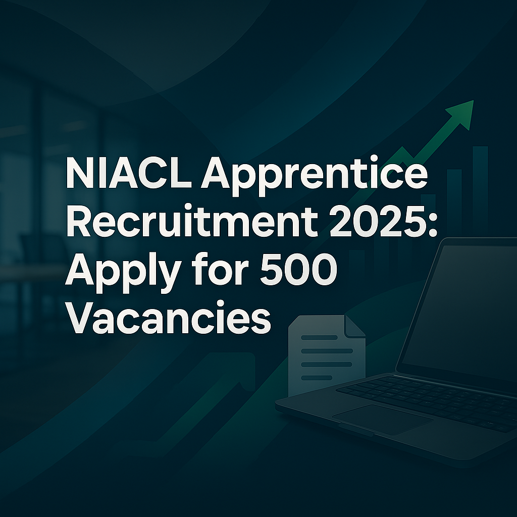 NIACL Apprentice Recruitment 2025: Apply for 500 Vacancies