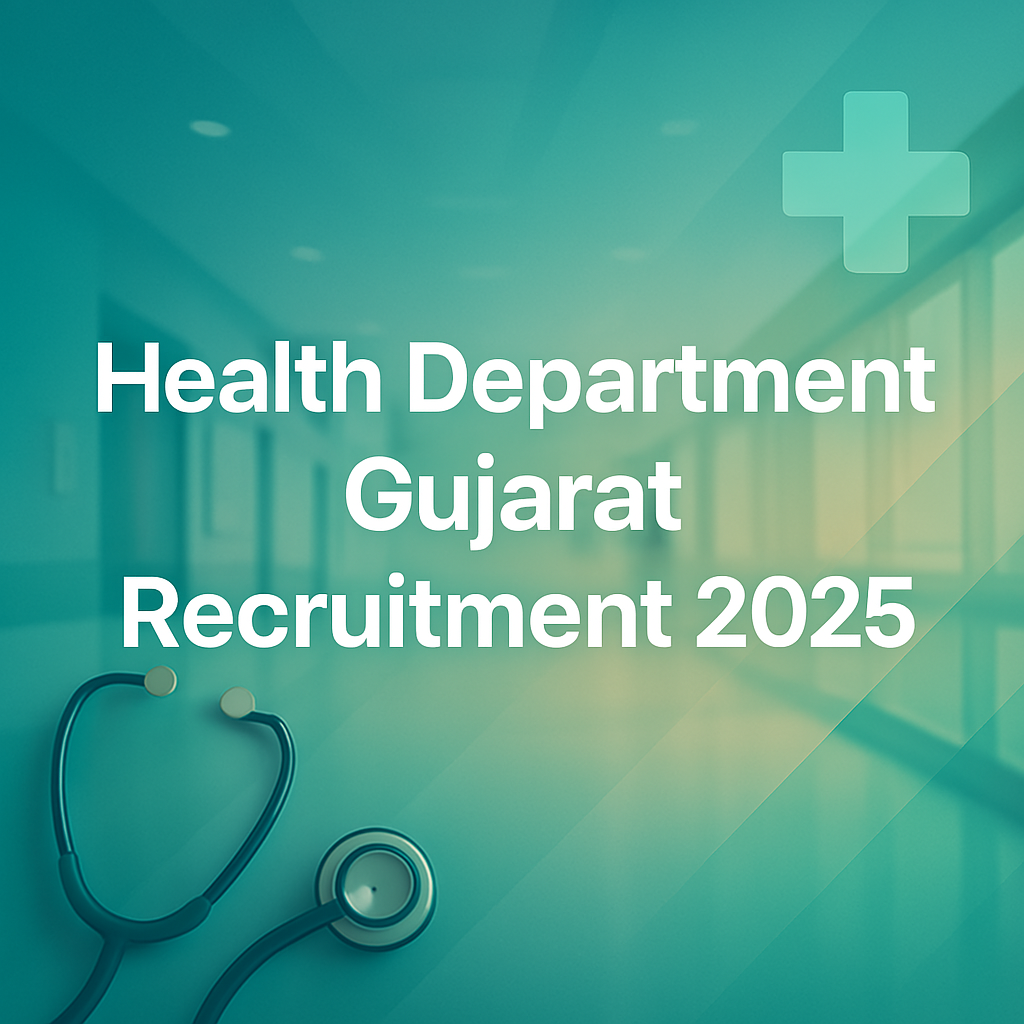 Health Department Gujarat Recruitment 2025 – Apply Online for 12 Healthcare Vacancies