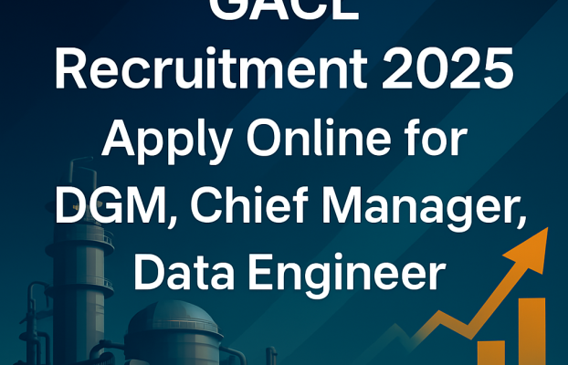 GACL Recruitment 2025 – Apply Online for DGM, Chief Manager, Data Engineer