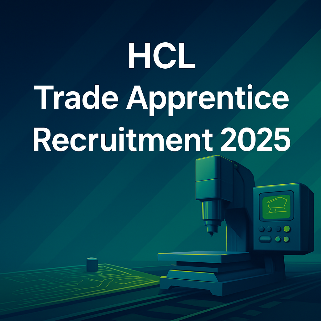 HCL Trade Apprentice Recruitment 2025 – Notification Out for 209 Posts, Apply Online Now