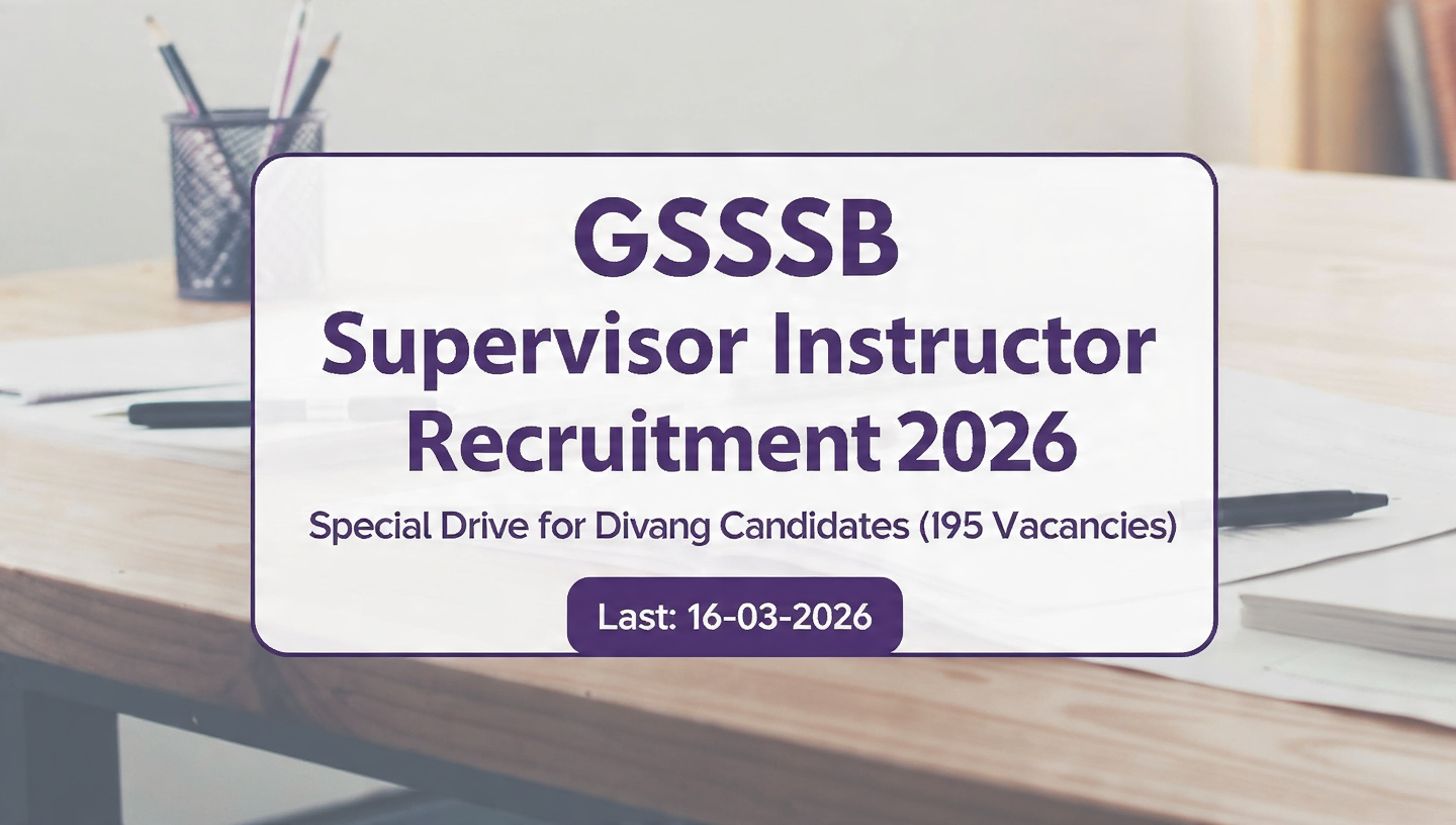 GSSSB Supervisor Instructor Recruitment 2026 (Special Drive for Divyang) – 195 Vacancies Apply Online