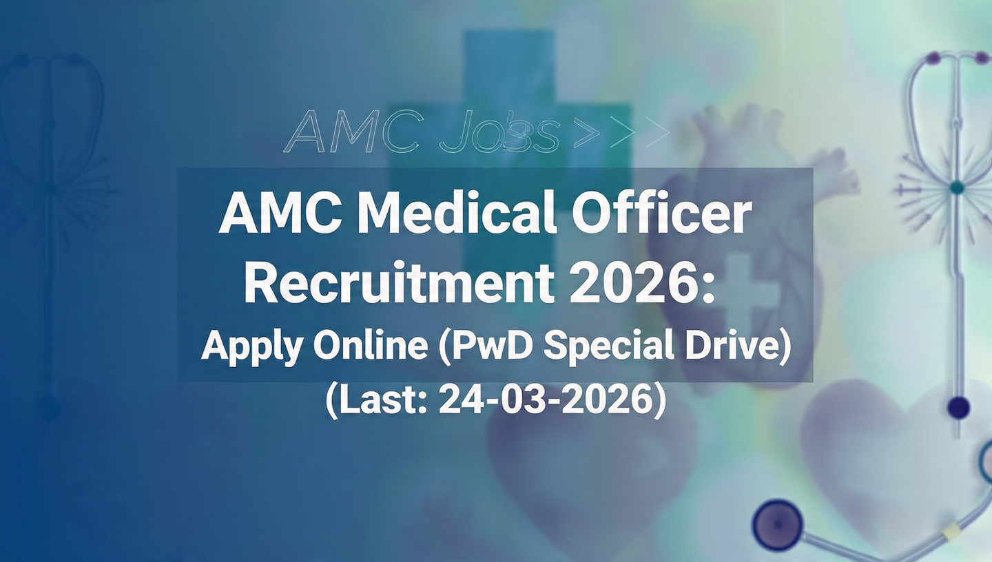 AMC Medical Officer Recruitment 2026: Apply Online (PwD Special Drive)